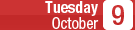 Tuesday, October 9